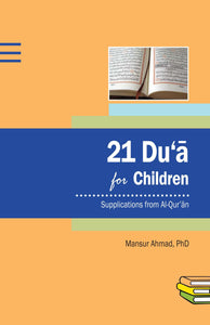 21 Dua for Children from Weekend Learning Publishers - Mansur Ahmad, PhD - Book Cover