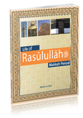 Life of Rasulullah - Makkah Period - Seerah - Weekend Learning Publishers